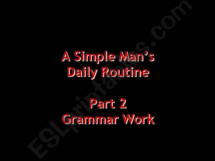 A simple mans daily routine, part 2