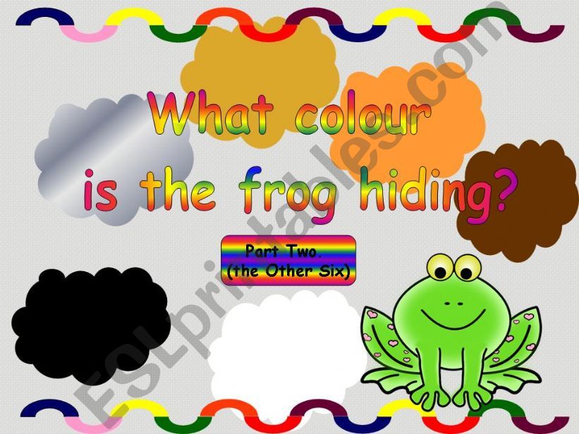 What Colour is the Frog Hiding - Part Two. (The other six colours)