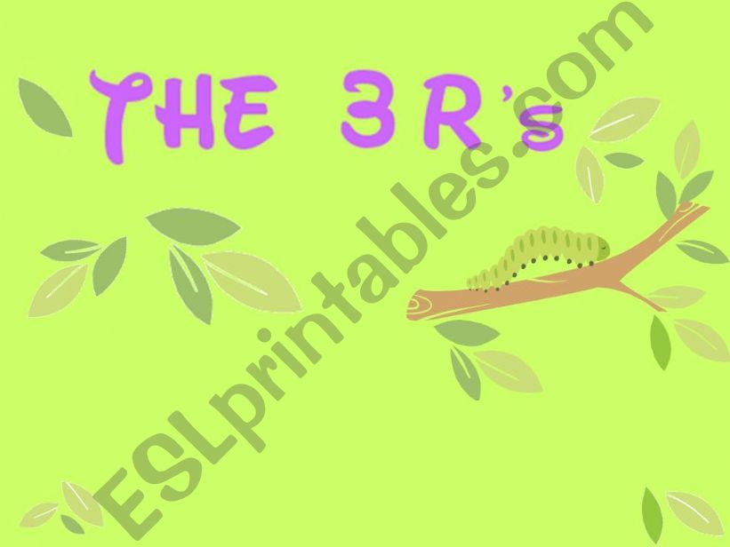 The 3Rs powerpoint