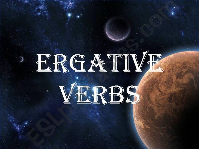 Ergative Verbs powerpoint