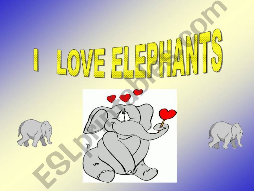 I love elephants powerpoint