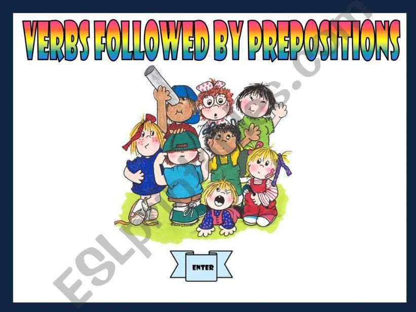 VERBS FOLLOWED BY PREPOSITIONS - GAME