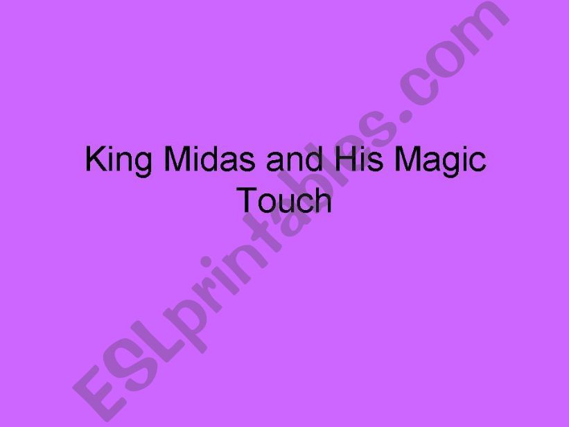 King Midas and his Magic Touch
