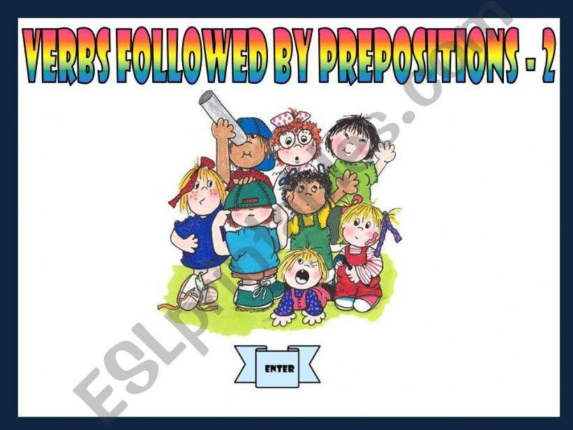 VERBS FOLLOWED BY PREPOSITIONS - GAME (2)