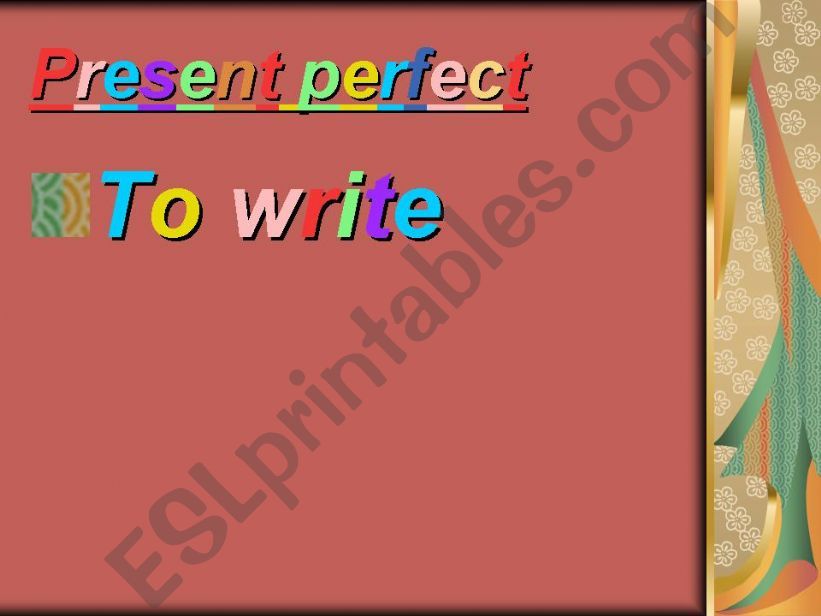 Present Perfect - to write powerpoint
