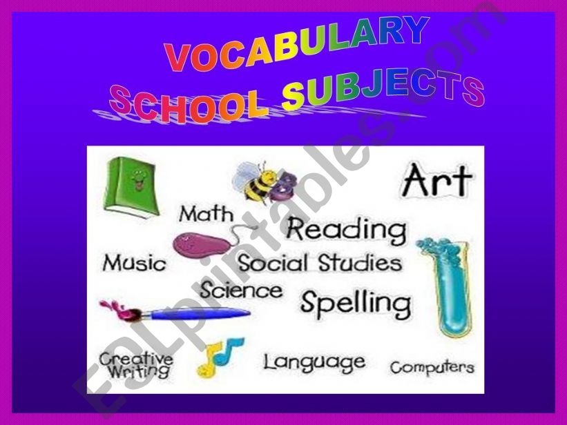 VOCABULARY-SCHOOL SUBJECTS -PART I