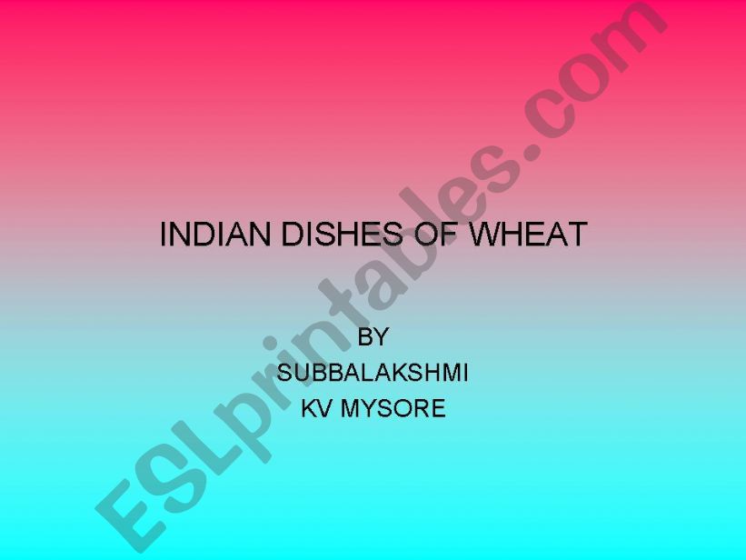 INDIAN DISHES OF WHEAT powerpoint