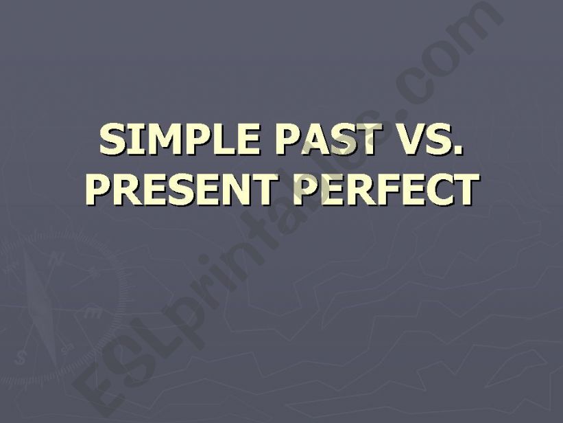 Simple past and Present Perfect