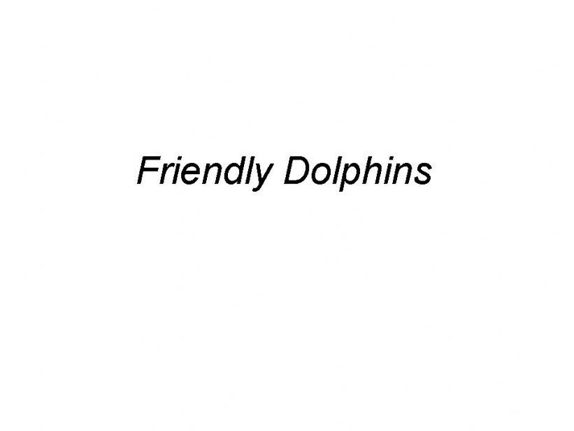Friendly Dolphins powerpoint
