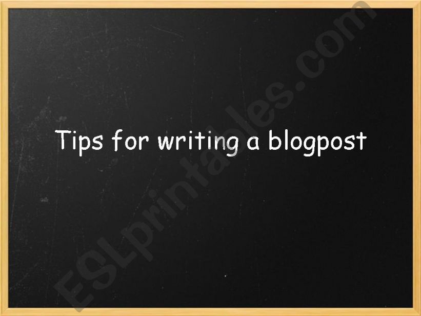 Tips for writing a blogpost powerpoint