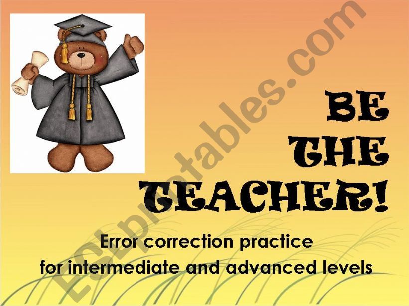 BE THE TEACHER - error correction
