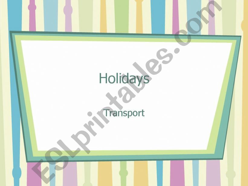Holidays and transport powerpoint