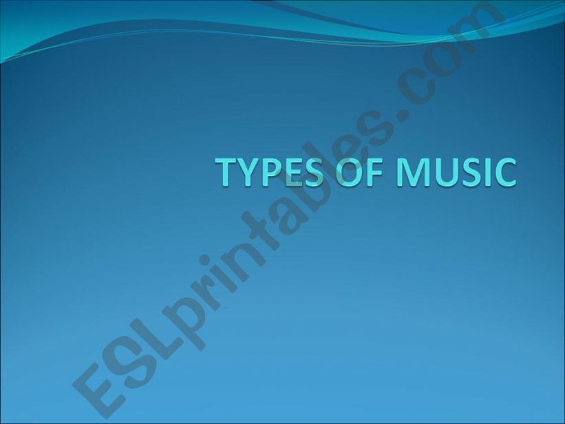 Types of music powerpoint