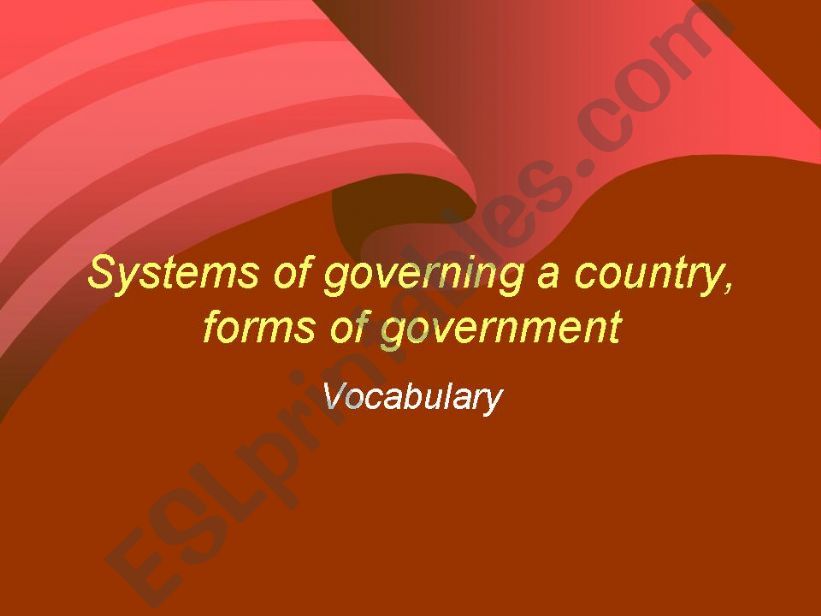 Systems of governing a country, forms of government- Vocabulary