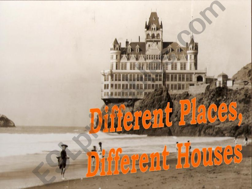 Different Places,Different Houses