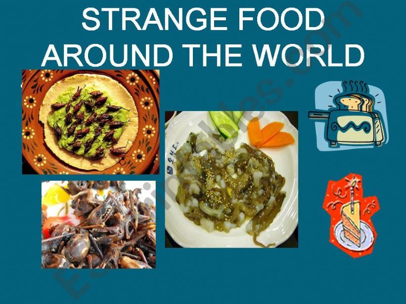 Strange food around the world powerpoint