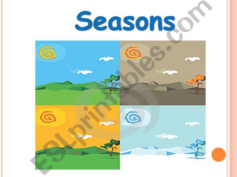 Seasons of the year and weather.