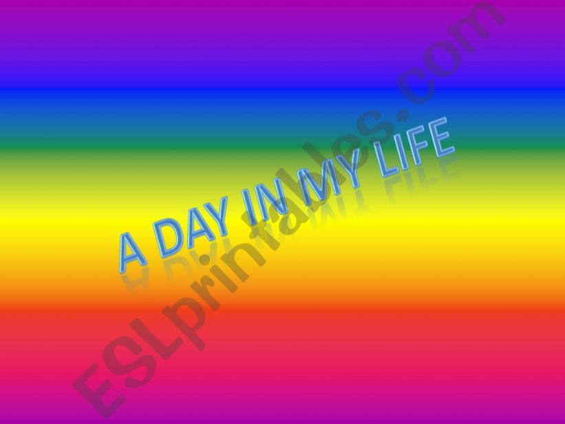 A day in my life powerpoint