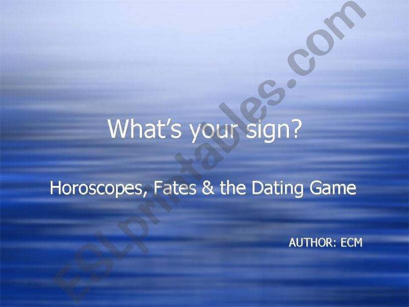 Whats your sign? Horoscopes, Fates and the Dating Game (Various Activities)