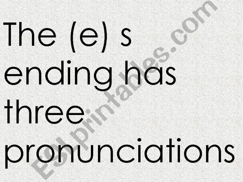  The (e ) s endings in the Present Simple.