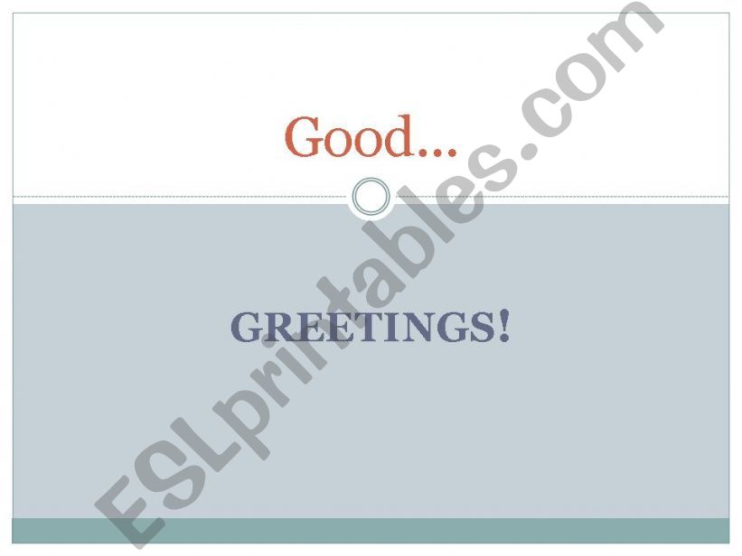 Good... greetings! powerpoint