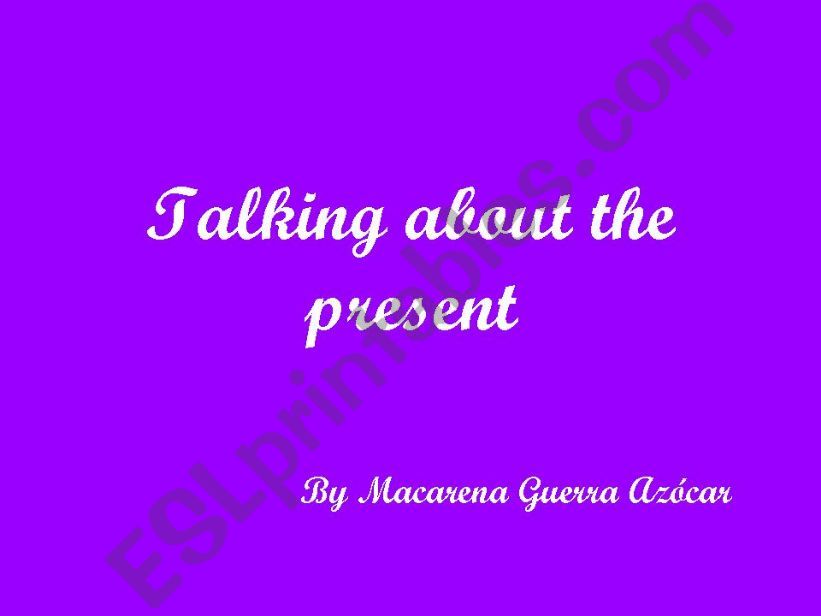Writing and talking about the present