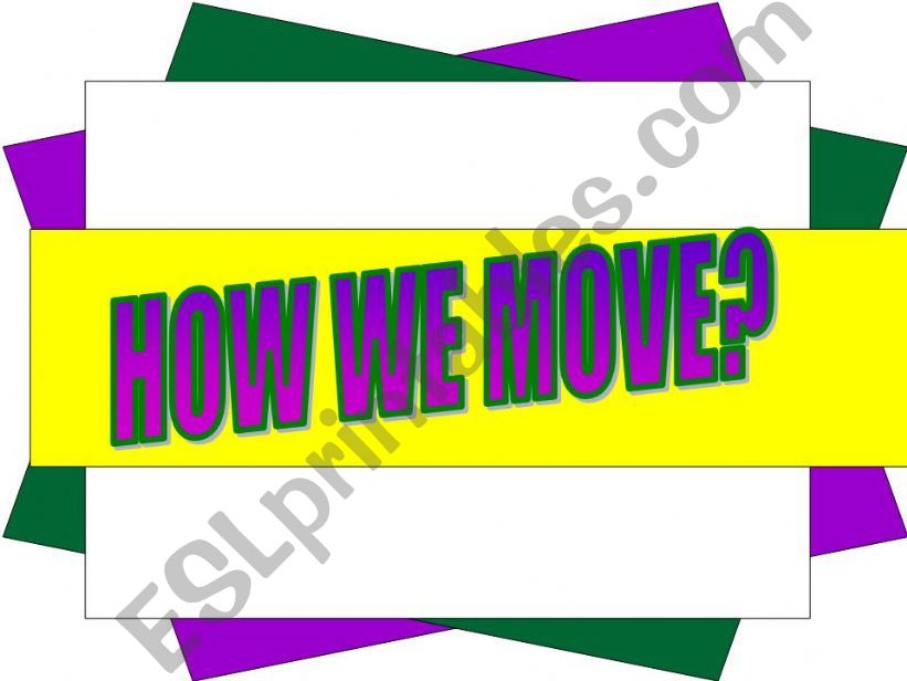HOW WE MOVE? powerpoint