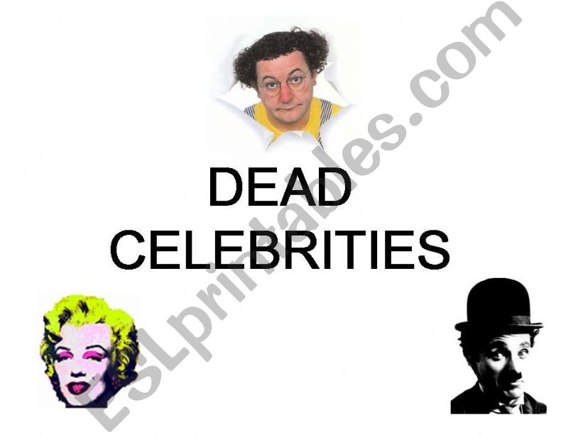 Dead celebrities powerpoint
