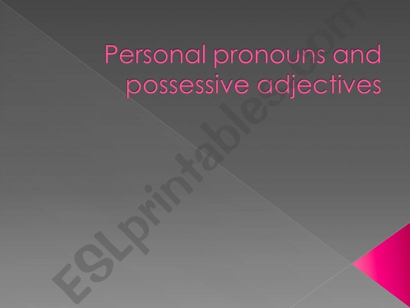 Personal pronouns (subjects) and possessive adjectives