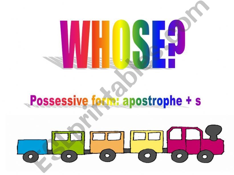 Whose - possessive: apostrophe + s