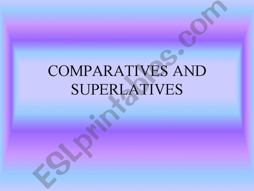 comparatives and superlatives explanation
