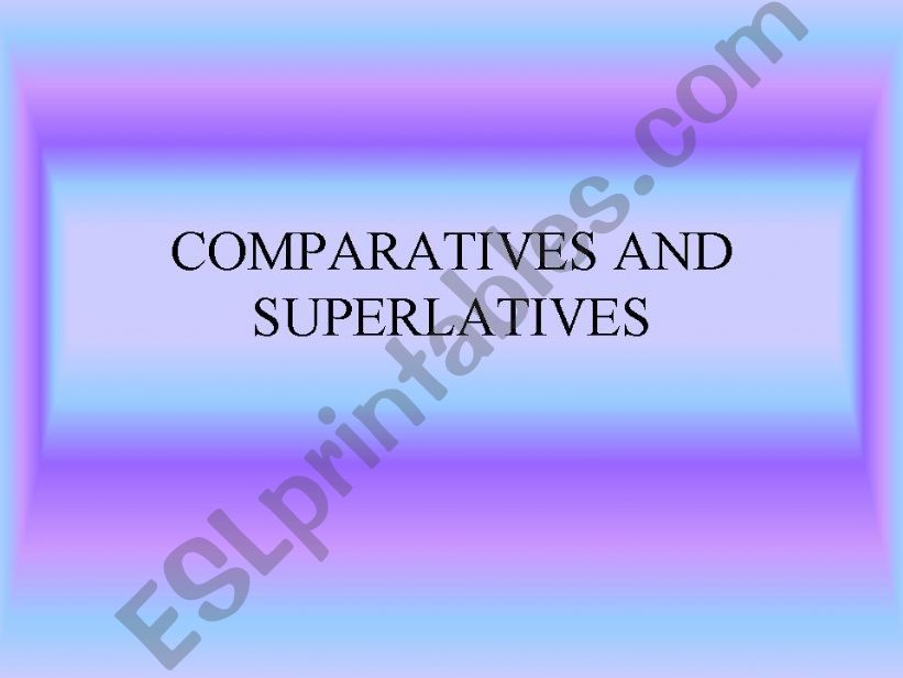 comparatives and superlatives explanation