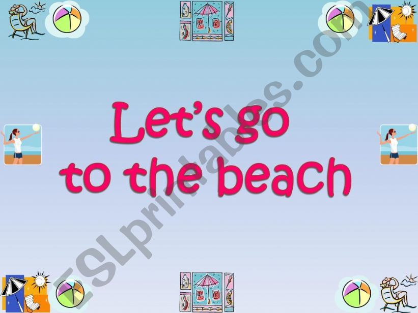 LETS GO TO THE BEACH powerpoint