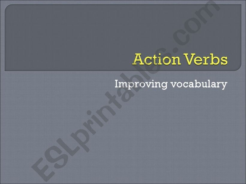Vocabulary improvemente - Action Verbs