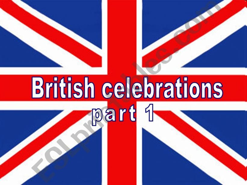 BRITISH CELEBRATIONS part 1 powerpoint