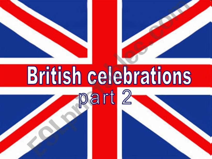 BRITISH CELEBRATIONS part 2 powerpoint