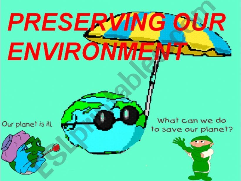 PRESERVING OUR ENVIRONMENT powerpoint