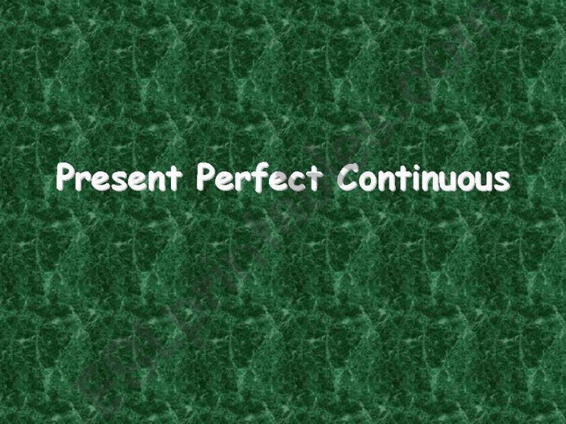 Present Perfect Continuous powerpoint