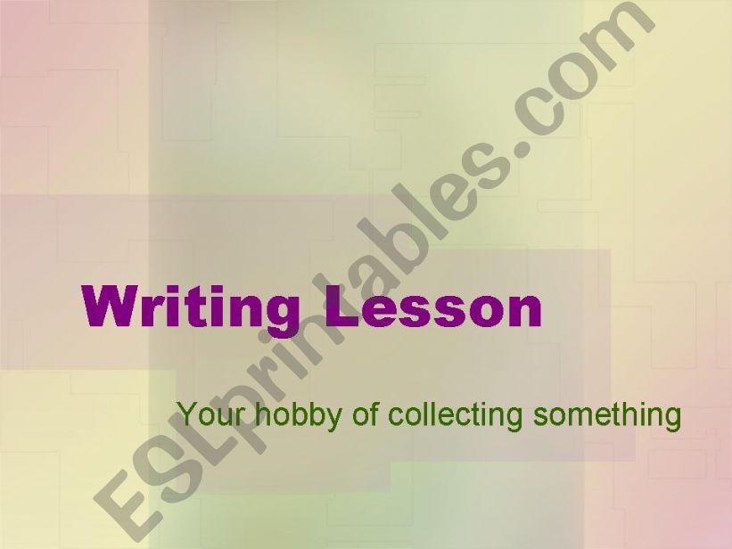 Writing lesson (Hobby of collecting)