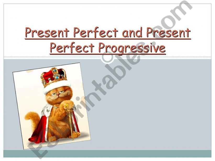present perfect and present perfect progressive