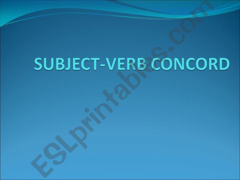 Subject-Verb Agreement (Concord)