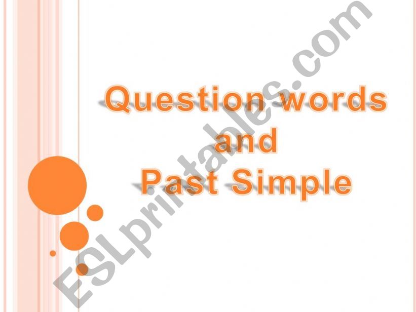 Question Words and Past Simple (part 1)