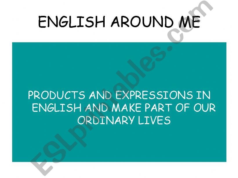 ENGLISH AROUND ME - PART 1 powerpoint