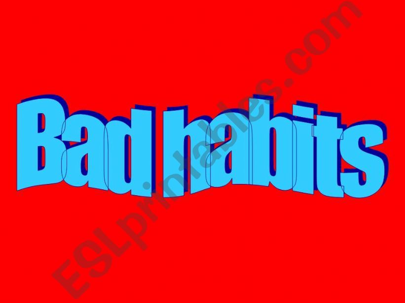 Bad habits powerpoint