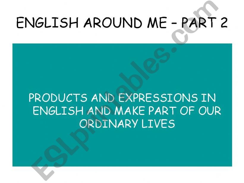 ENGLISH AROUND ME - PART 2 powerpoint