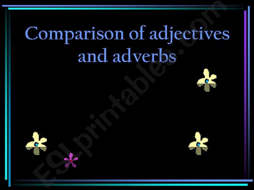 Comparison of adjectives and adverbs