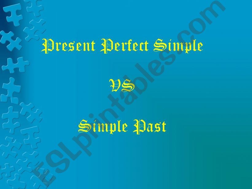 Present Perfect vs Simple Past