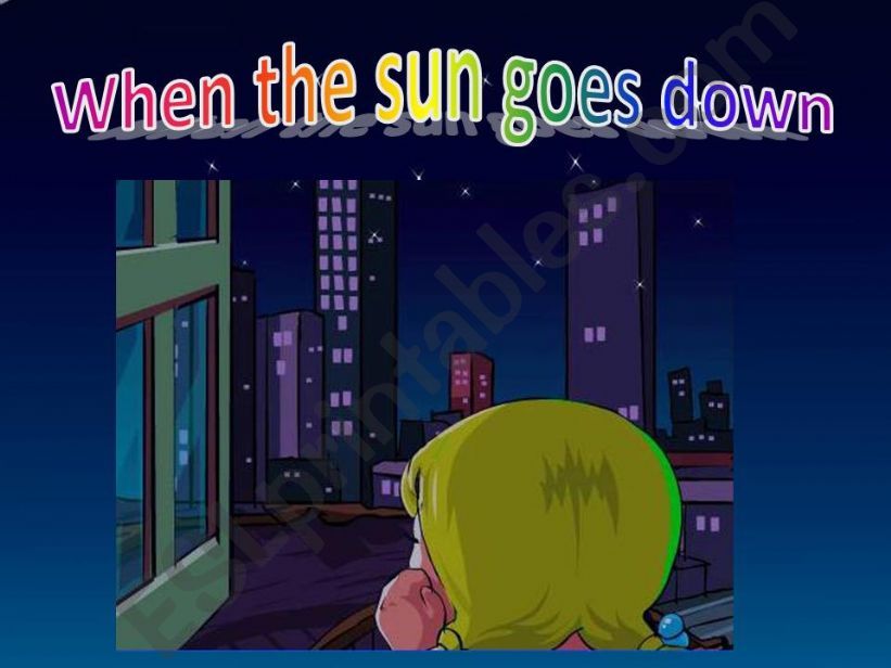 When the sun goes down(Preasent continous tense)