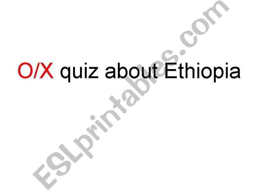 o/x quizes about Ethiopia powerpoint
