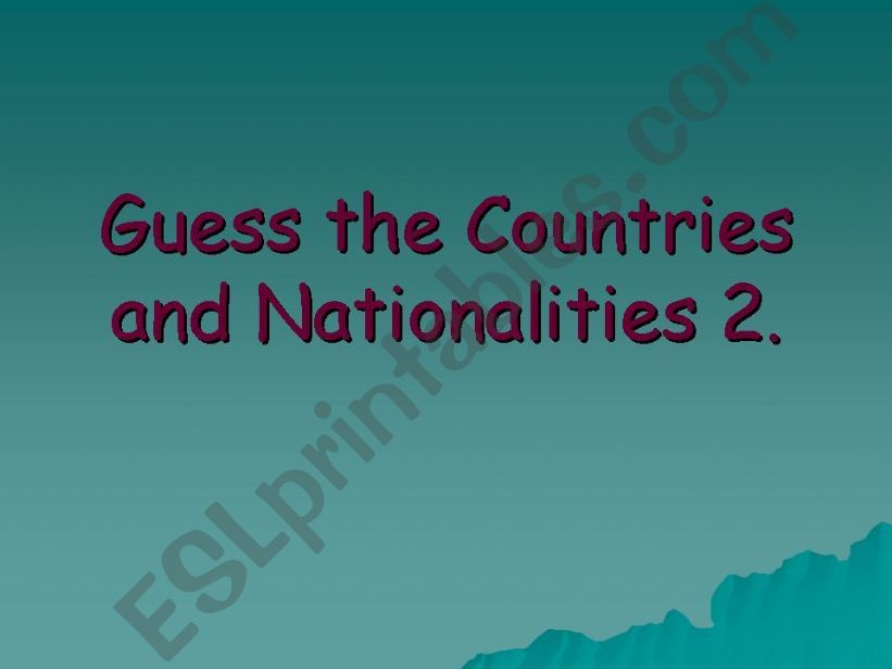Guess the Countries and Nationalities 2.